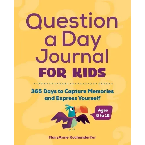 Question a Day Journal for Kids: 365 Days to Capture Memories and Express Yourself - Paperback