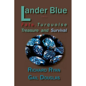 Lander Blue: Fate, Turquoise Treasure and Survival - Paperback