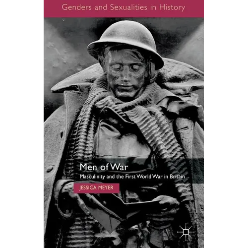 Men of War: Masculinity and the First World War in Britain - Paperback