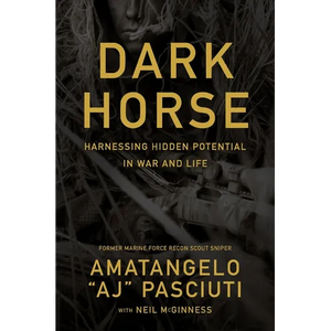 Darkhorse: Harnessing Hidden Potential in War and Life - Hardcover