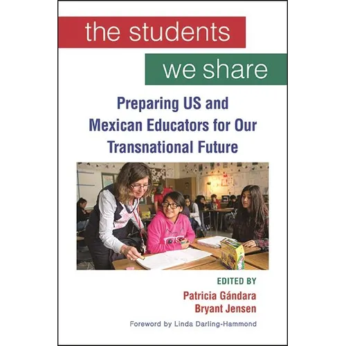 The Students We Share: Preparing US and Mexican Educators for Our Transnational Future - Paperback