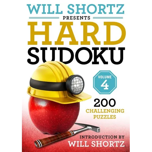 Will Shortz Presents Hard Sudoku Volume 4: 200 Challenging Puzzles - Paperback