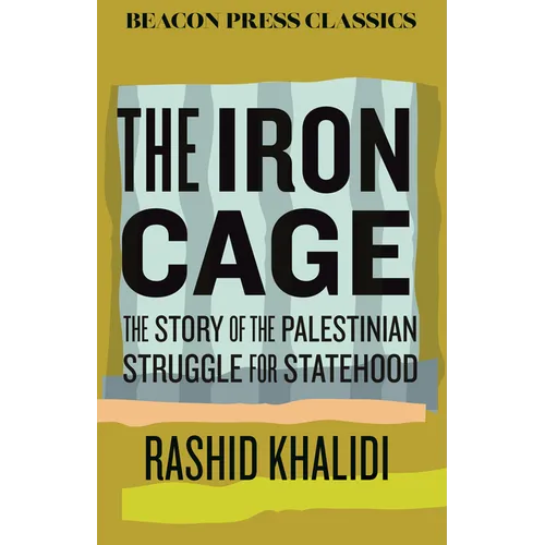 The Iron Cage: The Story of the Palestinian Struggle for Statehood - Hardcover