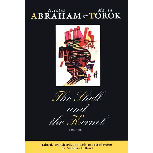 The Shell and the Kernel: Renewals of Psychoanalysis, Volume 1 Volume 1 - Paperback