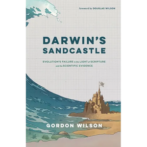 Darwin's Sandcastle: Evolution's Failure in the Light of Scripture and the Scientific Evidence - Paperback