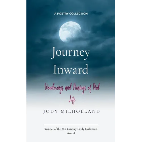 Journey Inward Wonderings and Musings About Mid Life - Paperback