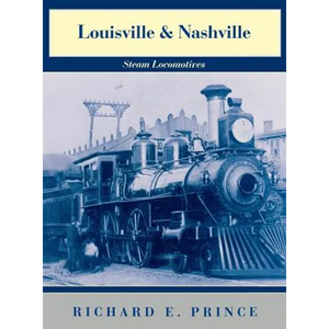 Louisville & Nashville Steam Locomotives, 1968 Revised Edition - Hardcover
