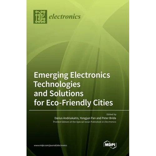 Emerging Electronics Technologies and Solutions for Eco-Friendly Cities - Hardcover