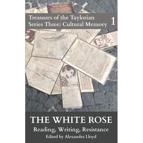 The White Rose: Reading, Writing, Resistance - Paperback