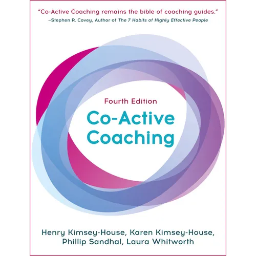 Co-Active Coaching: The Proven Framework for Transformative Conversations at Work and in Life - Paperback