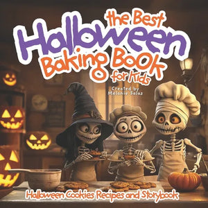 The Best Halloween Baking Book For Kids: Halloween Cookie Recipe and Storybook - Paperback