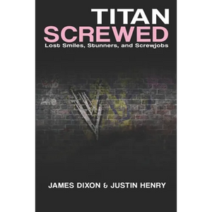 Titan Screwed: Lost Smiles, Stunners and Screwjobs - Paperback