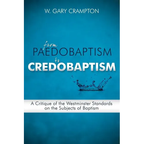 From Paedobaptism to Credobaptism - Paperback