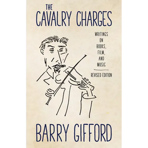 Cavalry Charges: Writings on Books, Film, and Music, Revised Edition - Paperback