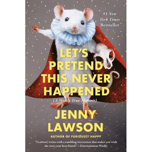 Let's Pretend This Never Happened: A Mostly True Memoir - Paperback