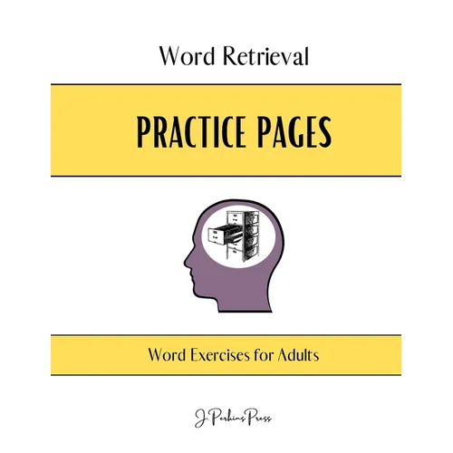 Word Retrieval Practice Pages: Word Exercises for Adults - Paperback