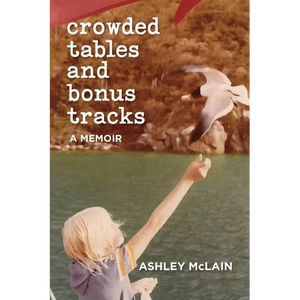 Crowded Tables and Bonus Tracks: A Memoir - Paperback