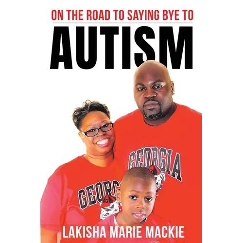 On the Road to Saying Bye to Autism - Paperback