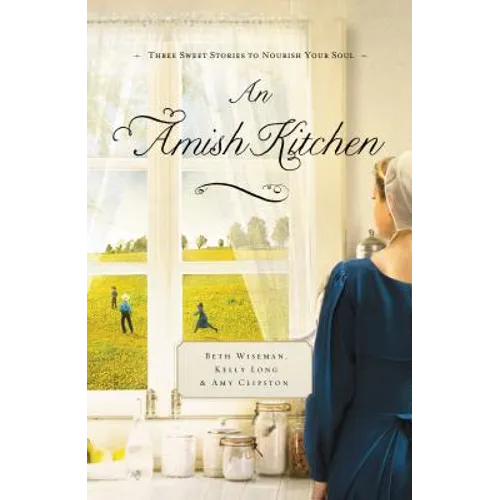 An Amish Kitchen: Three Amish Novellas - Paperback