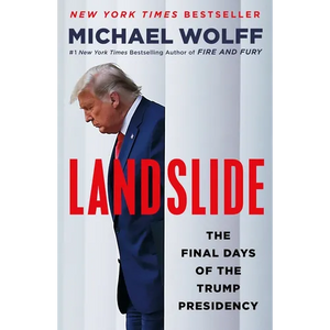 Landslide: The Final Days of the Trump Presidency - Paperback
