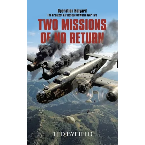 Two Missions of No Return: Operation Halyard - Hardcover