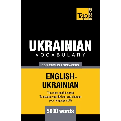 Ukrainian vocabulary for English speakers - 5000 words - Paperback