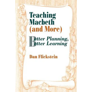 Teaching Macbeth (and More): Better Planning, Better Learning - Paperback