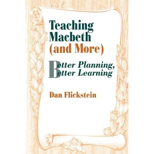 Teaching Macbeth (and More): Better Planning, Better Learning - Paperback