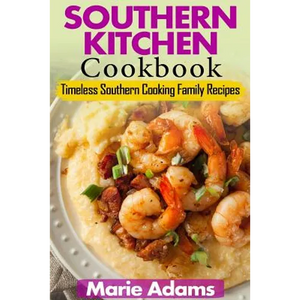 Southern Kitchen Cookbook: Timeless Southern Cooking Family recipes - Paperback