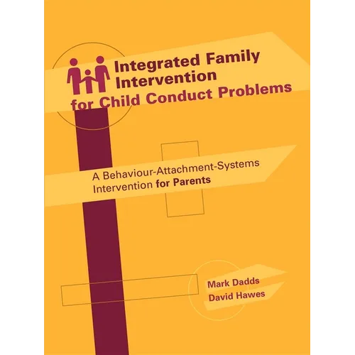 Integrated Family Intervention for Child Conduct Problems: A behaviour-attachment-systems intervention for parents - Paperback