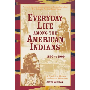 Everyday Life Among The American Indians 1800-1900 - Paperback