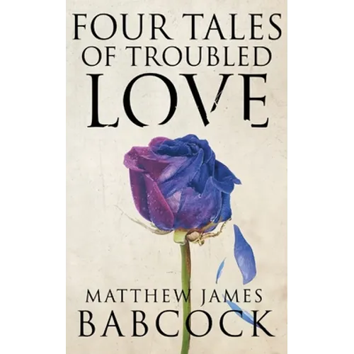 Four Tales of Troubled Love - Paperback