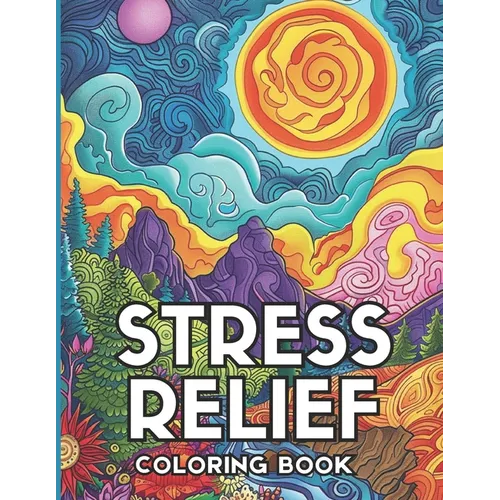 Stress Relief: Adult Coloring Book - Paperback