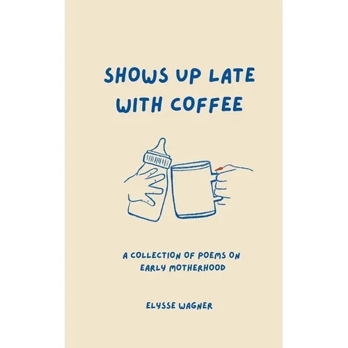 Shows Up Late With Coffee - Paperback