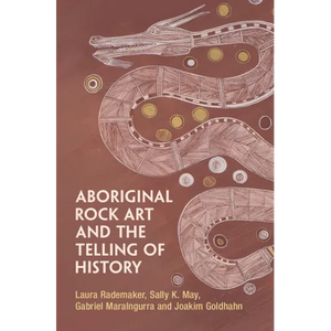 Aboriginal Rock Art and the Telling of History - Hardcover