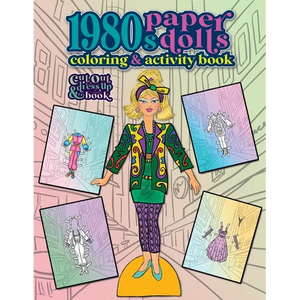 1980s Paper Dolls Coloring and Activity Book: A Cut Out and Dress Up Book For All Ages - Paperback