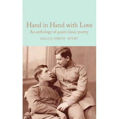 Hand in Hand with Love: An Anthology of Queer Classic Poetry - Hardcover
