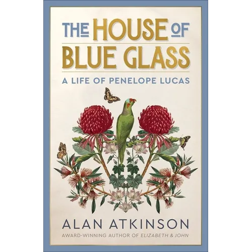 The House of Blue Glass: A life of Penelope Lucas - Paperback