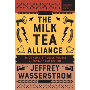 The Milk Tea Alliance: Inside Asia's Struggle Against Autocracy and Beijing - Paperback