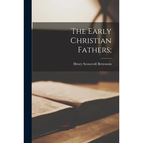 The Early Christian Fathers; - Paperback