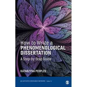 How to Write a Phenomenological Dissertation: A Step-By-Step Guide - Paperback