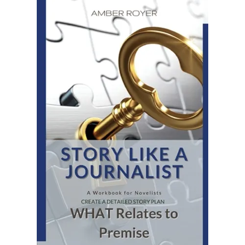 Story Like a Journalist - What Relates to Premise - Paperback