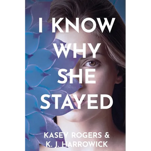 I Know Why She Stayed - Paperback