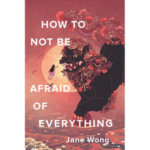 How to Not Be Afraid of Everything - Paperback