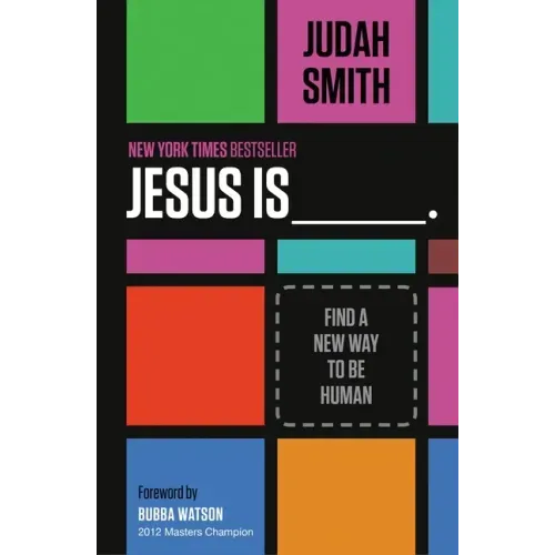 Jesus Is _______.: Find a New Way to Be Human - Paperback