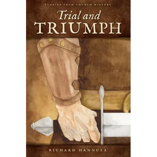 Trial and Triumph: Stories from Church History - Paperback
