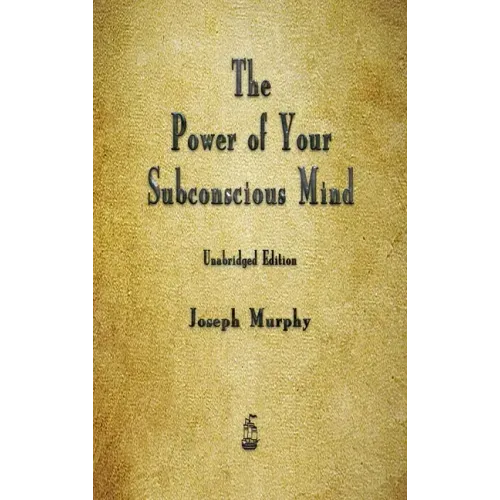 The Power of Your Subconscious Mind - Hardcover