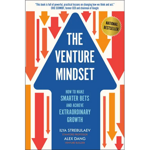 The Venture Mindset: How to Make Smarter Bets and Achieve Extraordinary Growth - Hardcover