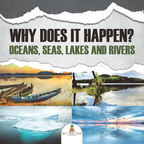 Why Does It Happen? Oceans, Seas, Lakes and Rivers - Paperback