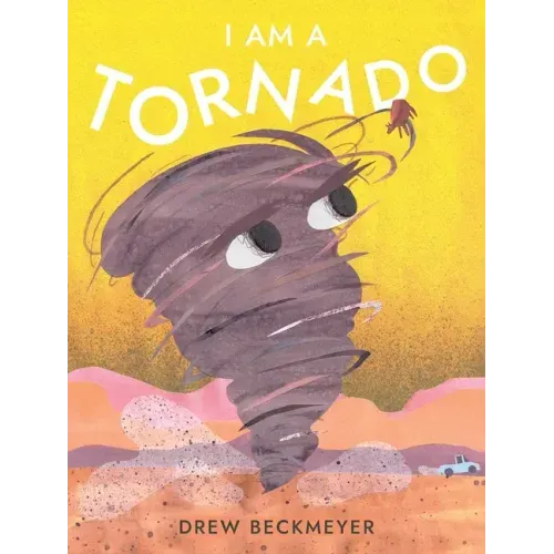 I Am a Tornado - Hardcover